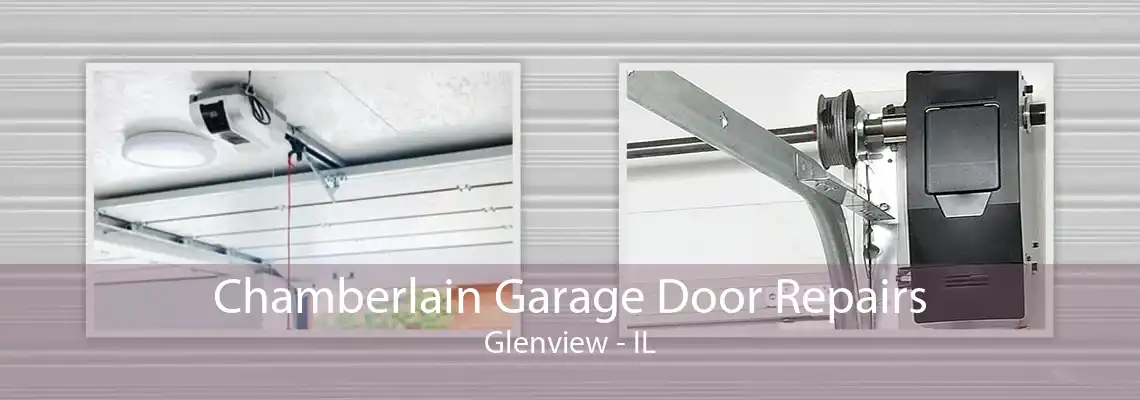 Chamberlain Garage Door Repairs Glenview - IL