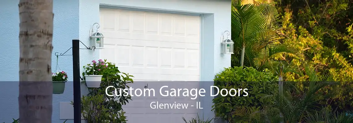 Custom Garage Doors Glenview - IL