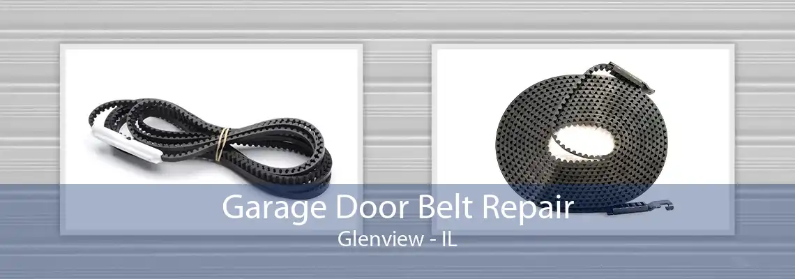 Garage Door Belt Repair Glenview - IL