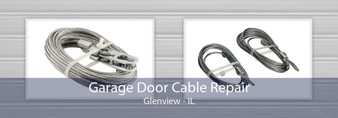 Garage Door Cable Repair Glenview - IL