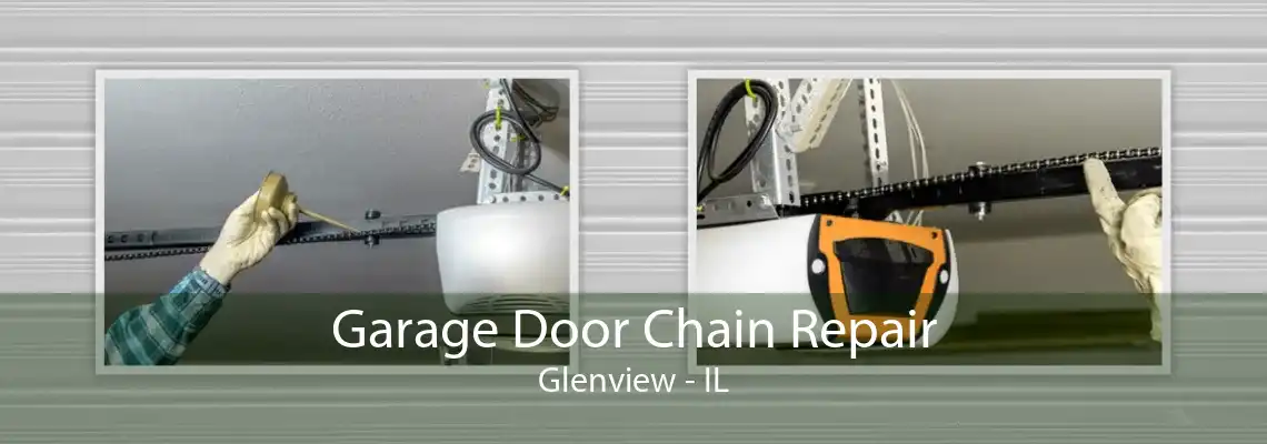 Garage Door Chain Repair Glenview - IL