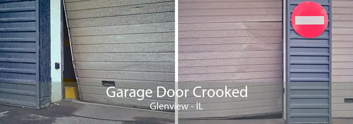 Garage Door Crooked Glenview - IL