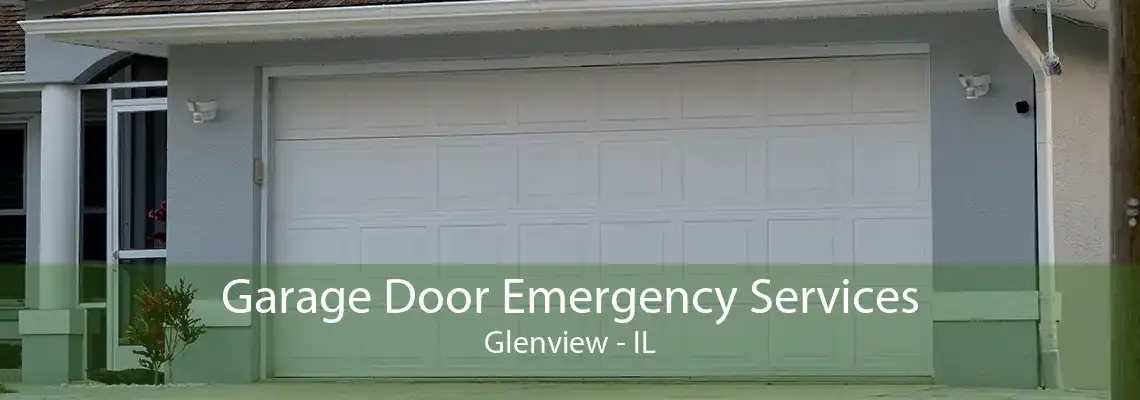 Garage Door Emergency Services Glenview - IL