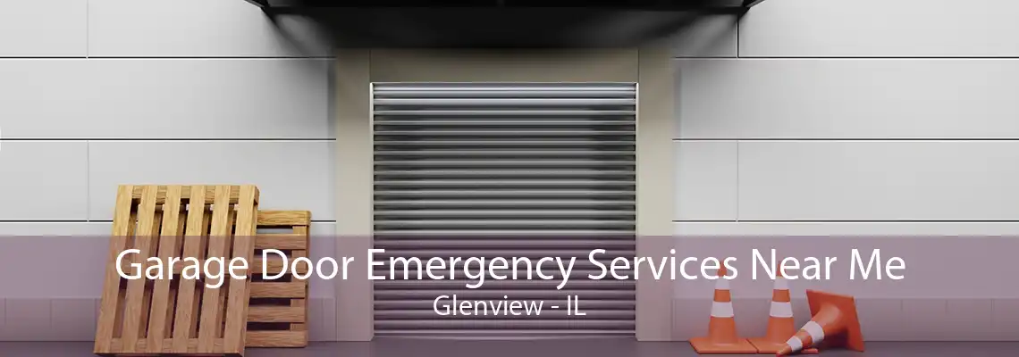 Garage Door Emergency Services Near Me Glenview - IL