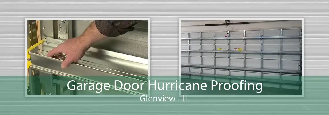 Garage Door Hurricane Proofing Glenview - IL