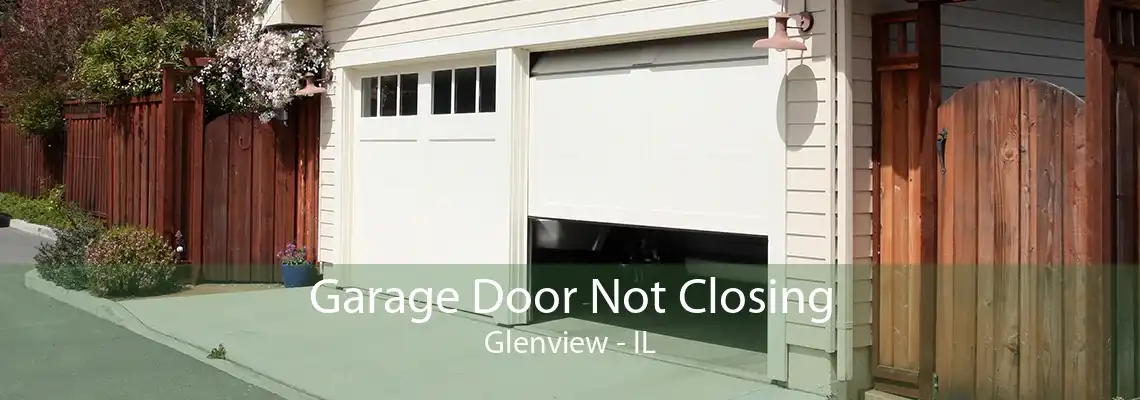 Garage Door Not Closing Glenview - IL