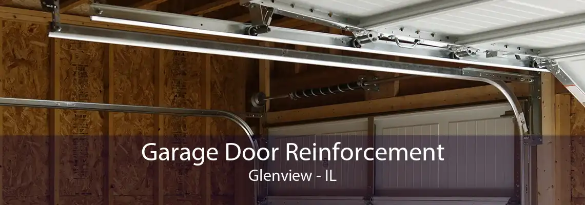 Garage Door Reinforcement Glenview - IL