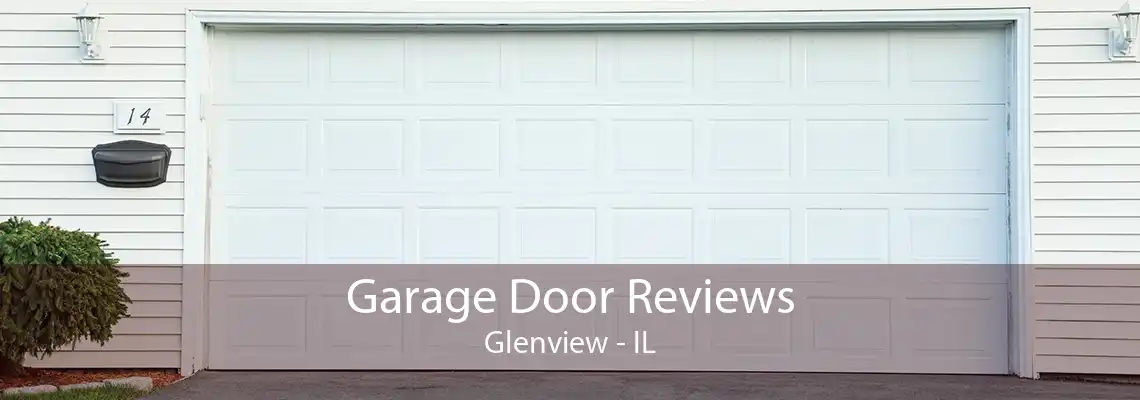 Garage Door Reviews Glenview - IL