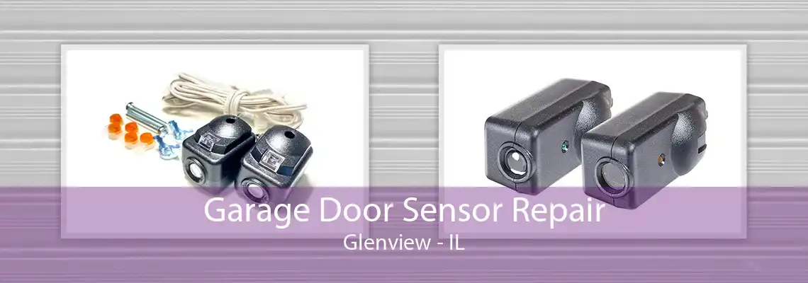 Garage Door Sensor Repair Glenview - IL