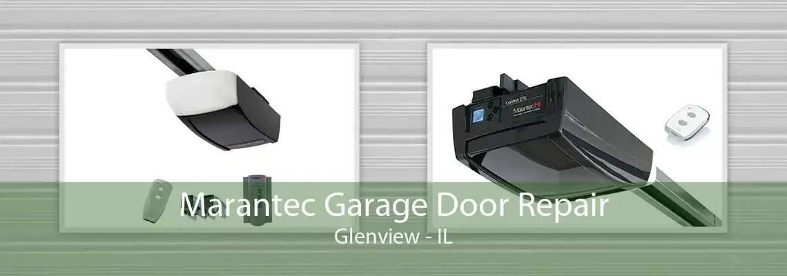 Marantec Garage Door Repair Glenview - IL