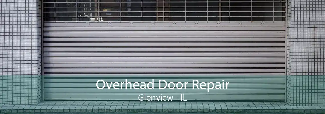 Overhead Door Repair Glenview - IL