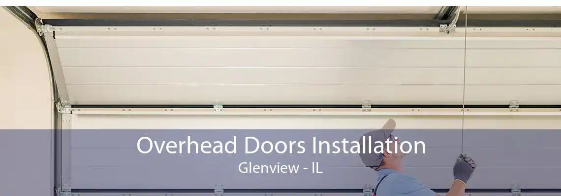 Overhead Doors Installation Glenview - IL