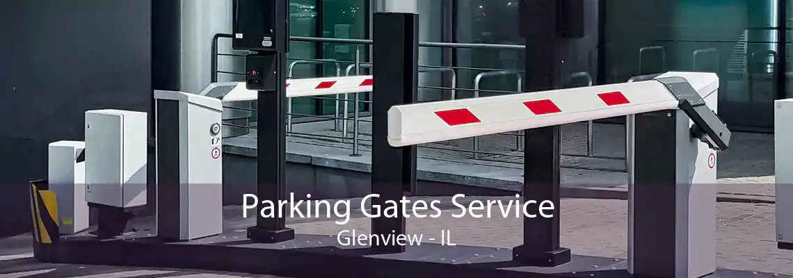 Parking Gates Service Glenview - IL