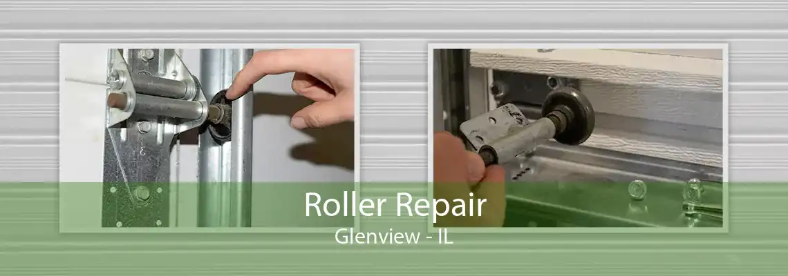 Roller Repair Glenview - IL